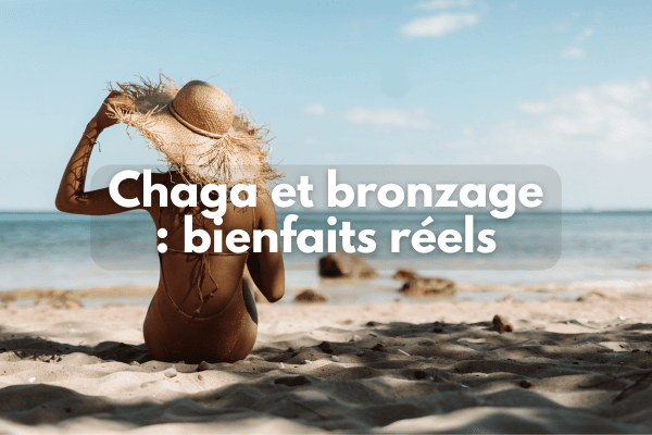 Chaga et bronzage : vérité scientifique, bienfaits réels et mode d’emploi