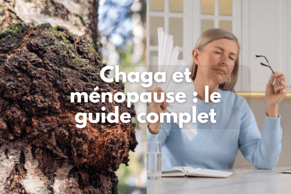 Chaga et ménopause
